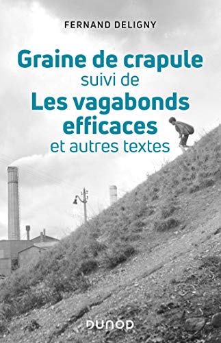 Graine de crapule - suivi de Les vagabonds efficaces: Suivi de Les vagabonds efficaces et autres textes