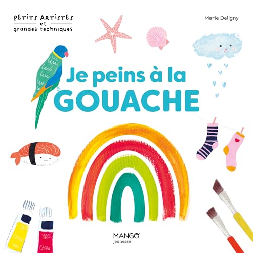 Je peins à la gouache: 10 modèles à la gouache von MANGO
