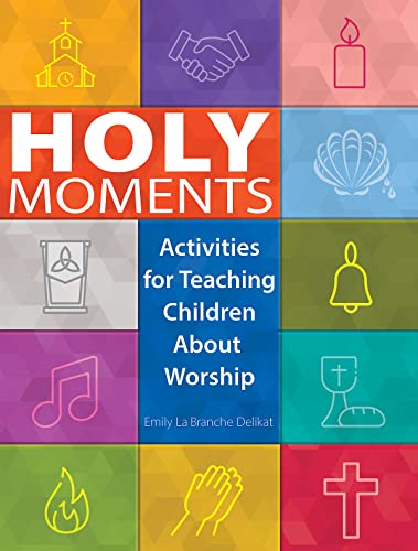Holy Moments: Activities for Teaching Children About Worship von Abingdon Press