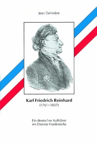 Karl Friedrich Reinhard. Ein deutscher Aufklärer im Dienste Frankreichs (1761 - 1837). (Veröffentlichungen der Kommission für geschichtliche Landeskunde in Baden-Württemberg / Reihe B: Forschungen) von Kohlhammer W., GmbH