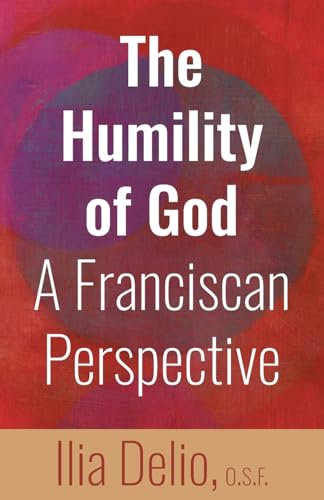 The Humility of God: A Franciscan Perspective von Franciscan Media