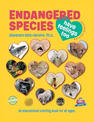 Endangered Species Have Feelings Too: An Educational Coloring Book For All Ages