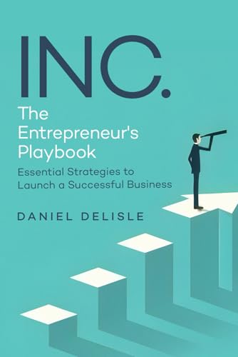 INC. THE ENTREPRENEUR’S PLAYBOOK: ESSENTIAL STRATEGIES TO LAUNCH A SUCCESSFUL BUSINESS von AMZ Book Publishing Services