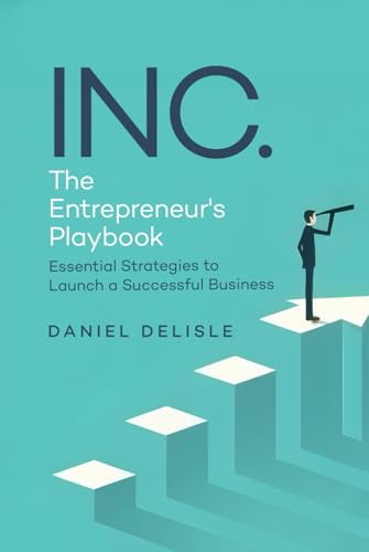 INC. THE ENTREPRENEUR’S PLAYBOOK: ESSENTIAL STRATEGIES TO LAUNCH A SUCCESSFUL BUSINESS von AMZ Book Publishing Services