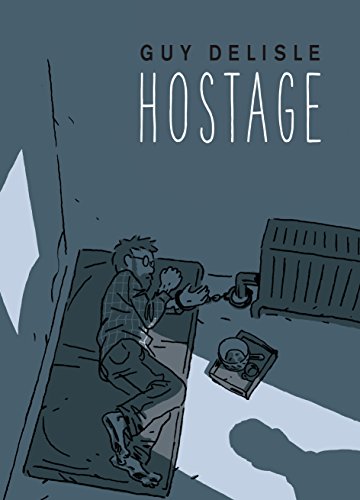 Hostage: Guy Delisle Hostage: Guy Delisle