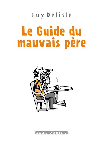 Le Guide du mauvais père - Intégrale