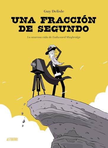Una fracción de segundo: La azarosa vida de Eadweard Muybridge (Sillón Orejero) von ASTIBERRI EDICIONES