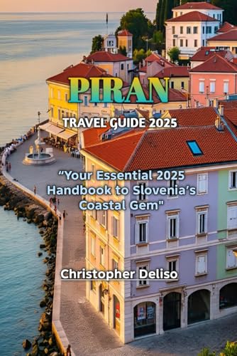 PIRAN TRAVEL GUIDE 2025 von Independently published