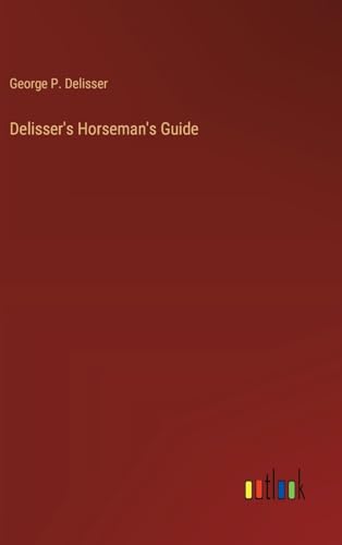 Delisser's Horseman's Guide von Outlook Verlag