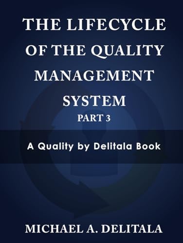 The Lifecycle of the Quality Management System: Part 3 The Lifecycle of the Quality Management System: Part 3 von Collins Publishing House