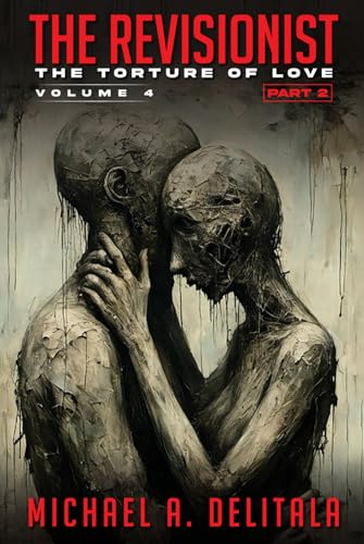 The Torture of Love Part 2: Failing at Goodbye (The Revisionist, Band 4) von Collins Publishing House