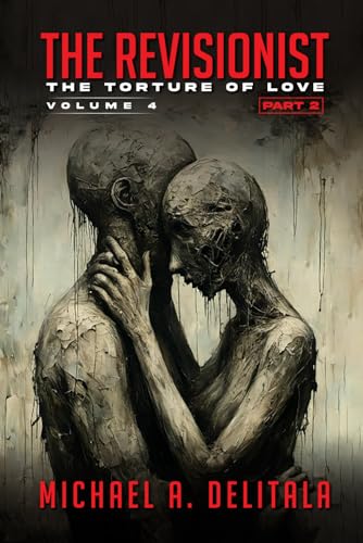 The Torture of Love Part 2: Failing at Goodbye (The Revisionist, Band 4) von Collins Publishing House