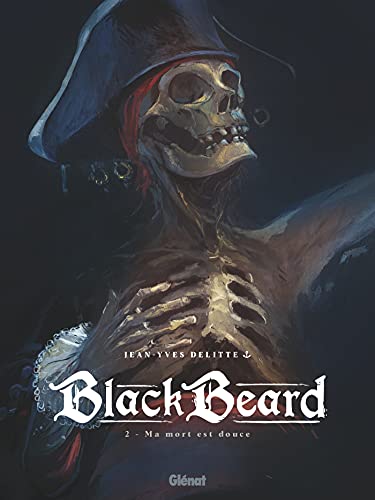 Black Beard - Tome 02: Ma mort est douce von GLENAT