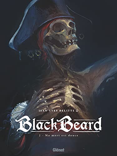 Black Beard - Tome 02: Ma mort est douce Black Beard - Tome 02: Ma mort est douce von GLENAT
