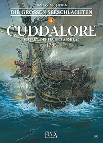 Die Großen Seeschlachten / Cuddalore 1783: Cuddalore - Suffren, des Teufels Admiral von Finix Comics e.V.
