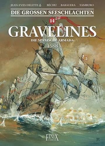 Die Großen Seeschlachten / Gravelines - Die spanische Armada 1588 von Finix Comics e.V.