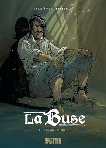 La Buse. Band 2: Für alle Ewigkeit La Buse. Band 2: Für alle Ewigkeit von Splitter Verlag