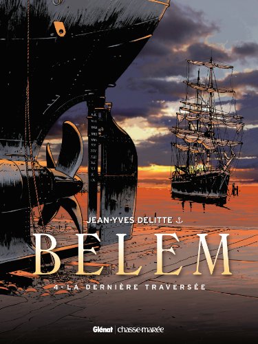 Le Belem - Tome 04: La dernière traversée Le Belem - Tome 04: La dernière traversée von GLÉNAT BD