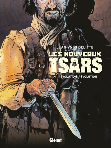 Les Nouveaux Tsars - Tome 04: Révolution, révolution von GLÉNAT BD