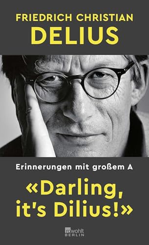«Darling, it’s Dilius!»: Erinnerungen mit großem A | Platz 1 der SWR Bestenliste März 2023 «Darling, it’s Dilius!»: Erinnerungen mit großem A | Platz 1 der SWR Bestenliste März 2023