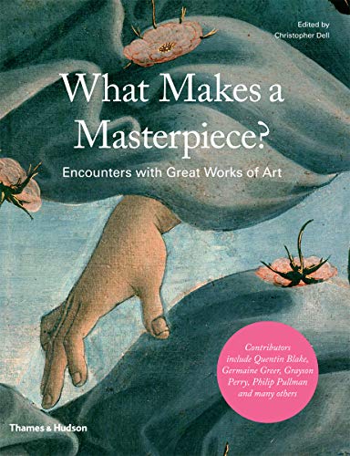 What Makes a Masterpiece?: Encounters with Great Works of Art What Makes a Masterpiece?: Encounters with Great Works of Art