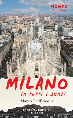 Milano, in tutti i sensi! (Mondo in tasca) von Laurana Editore