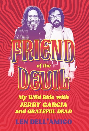 Friend of the Devil: My Wild Ride with Jerry Garcia and Grateful Dead Friend of the Devil: My Wild Ride with Jerry Garcia and Grateful Dead von Weldon Owen