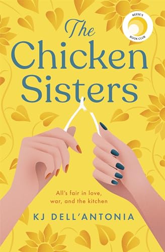 The Chicken Sisters: A Reese's Book Club Pick & New York Times Bestseller