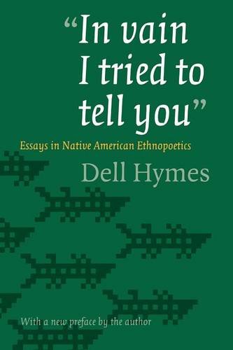In vain I tried to tell you: Essays in Native American Ethnopoetics von UNP - Nebraska Paperback