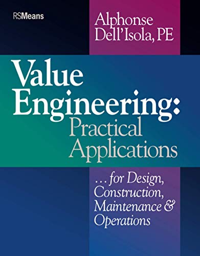 Value Engineering: Practical Applications...for Design, Construction, Maintenance and Operations: Practical Applications...for Design, Construction, Maintenance & Operations (Rsmeans)