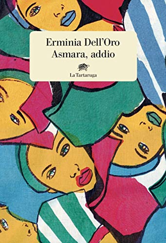 Asmara, addio (Narrativa) von NARRATIVA