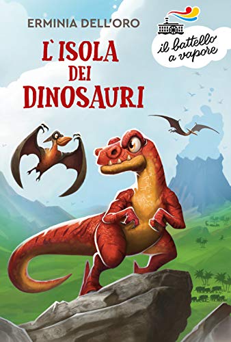L'isola dei dinosauri (Il battello a vapore. Serie azzurra)