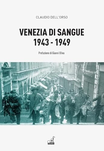 Venezia di sangue 1943-49 (Storica) von Gaspari