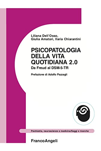 Psicopatologia della vita quotidiana 2.0. Da Freud al DSM-5-TR (Psichiatria, neuroscienze e medicina) von Franco Angeli