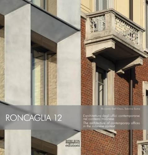 Roncaglia 12. L’architettura degli uffici contemporanei nel contesto milanese. Ediz. bilingue Roncaglia 12. L’architettura degli uffici contemporanei nel contesto milanese. Ediz. bilingue von Biblion