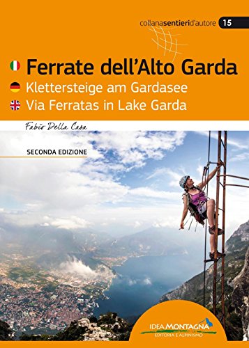 Klettersteige am Gardasee - Ferrate dell´Alto Garda (Sentieri d'autore)