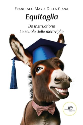 Equitaglia. De Instructione. Le scuole delle meraviglie (Fare Mondi) von Europa Edizioni