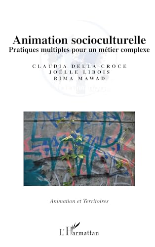 Animation socioculturelle: Pratiques multiples pour un métier complexe von L'HARMATTAN