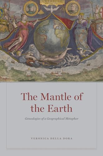 The Mantle of the Earth: Genealogies of a Geographical Metaphor