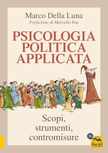 Psicologia politica applicata. Scopi, strumenti, contromisure (Un' altra storia) von Arianna Editrice