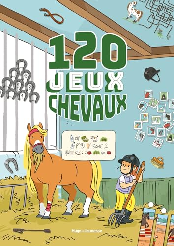 120 jeux chevaux 120 jeux chevaux von HUGO JEUNESSE