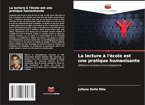 La lecture à l'école est une pratique humanisante: Réflexions et actions d'une enseignante von Editions Notre Savoir