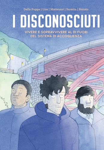 I disconosciuti. Vivere e sopravvivere al di fuori von Becco Giallo