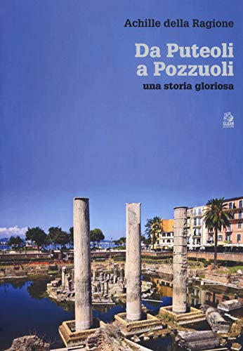 DA PUTEOLI A POZZUOLI von NAPOLI E LA CAMPANIA