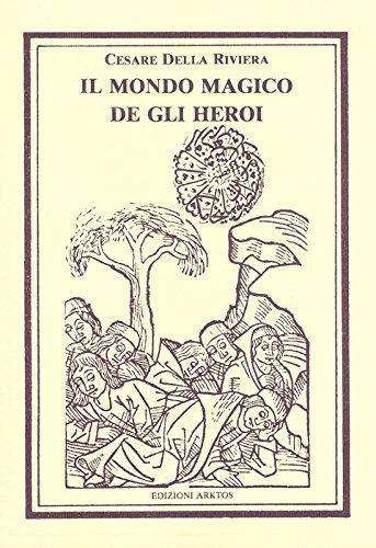 Il mondo magico de gli heroi (I classici della tradizione) von Edizioni Arktos