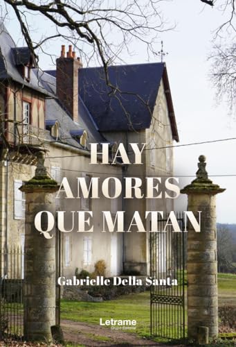 Hay amores que matan (Novela, Band 1) von Letrame