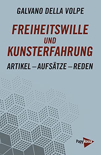 Freiheitswille und Kunsterfahrung: Artikel, Aufsätze und Reden. Übersetzt, herausgegeben, mit Anmerkungen und einem Nachwort versehen von Alfred J. Noll von PapyRossa Verlag