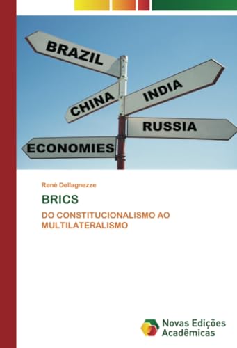 BRICS: DO CONSTITUCIONALISMO AO MULTILATERALISMO von Novas Edições Acadêmicas