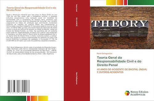 Teoria Geral da Responsabilidade Civil e do Direito Penal: 40 ANOS DO ACIDENTE DE BHOPAL (ÍNDIA) E OUTROS ACIDENTES von VDM Verlag