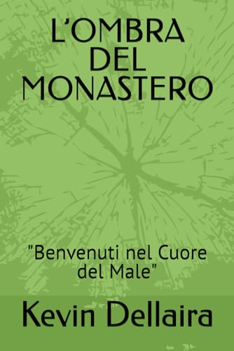 L’OMBRA DEL MONASTERO: "Benvenuti nel Cuore del Male" von Independently published